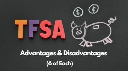 TFSA Advantages & Disadvantages (6 of Each)