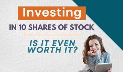 Buying 10 Shares of a Stock | Is it Even Worth it?