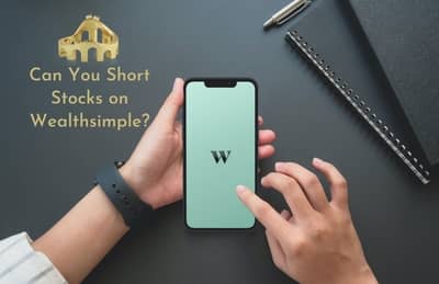 Can You Short Stocks on Wealthsimple Trade? [The Facts]