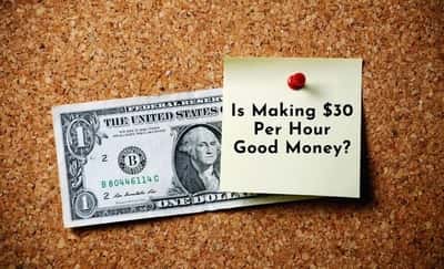 Is Making $30 Per Hour Good Money? (Full Breakdown)