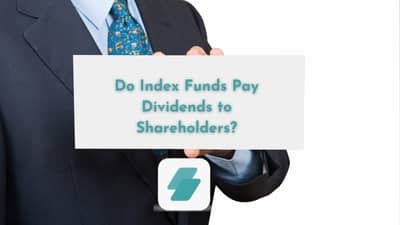 Do Index Funds Pay Dividends to Shareholders? [How it Works]